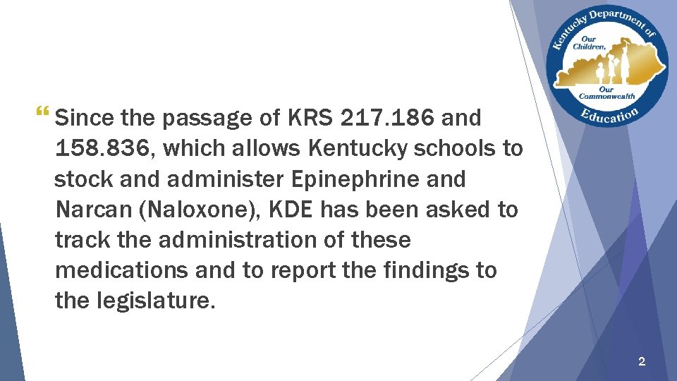 } Since the passage of KRS 217. 186 and 158. 836, which allows Kentucky