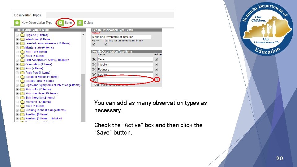 You can add as many observation types as necessary. Check the “Active” box and