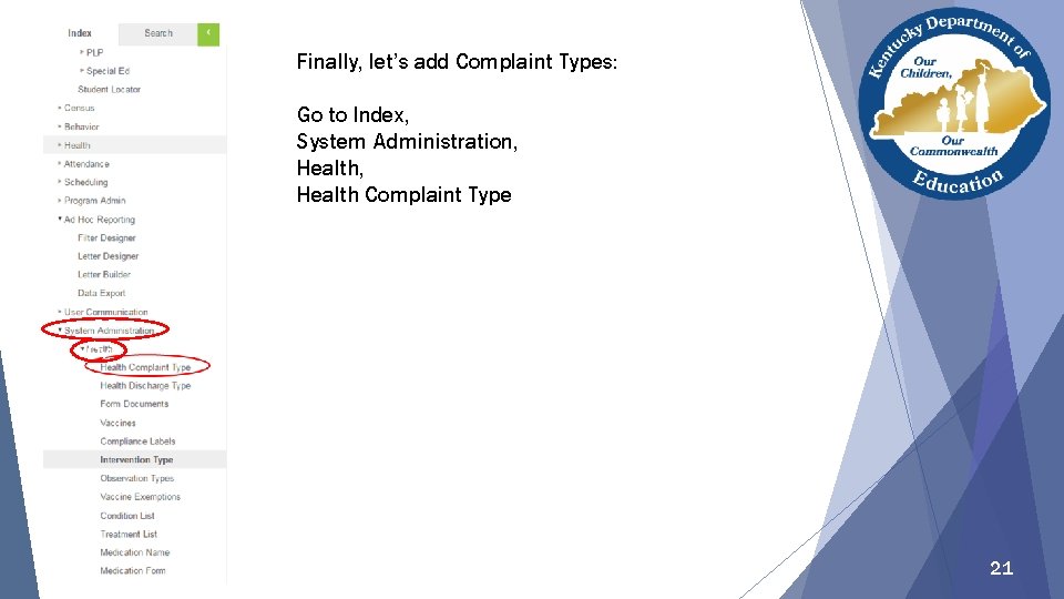 Finally, let’s add Complaint Types: Go to Index, System Administration, Health Complaint Type Ov