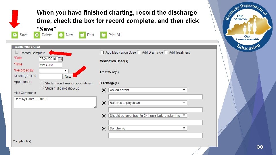 When you have finished charting, record the discharge time, check the box for record