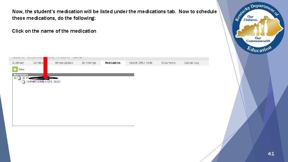 Now, the student’s medication will be listed under the medications tab. Now to schedule