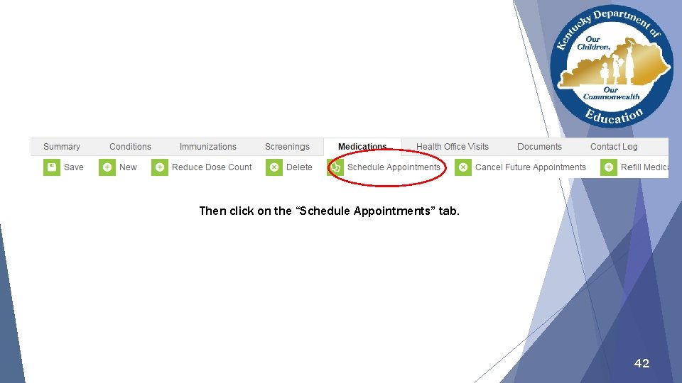 Then click on the “Schedule Appointments” tab. 42 