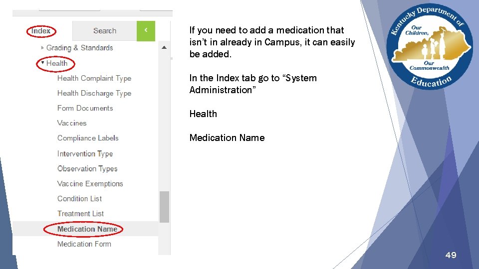 If you need to add a medication that isn’t in already in Campus, it