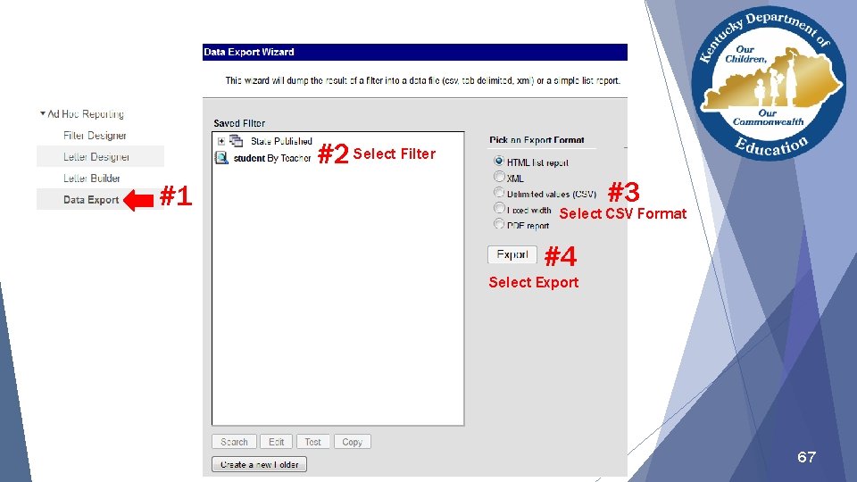 #2 Select Filter #1 #3 Select CSV Format #4 Select Export 67 