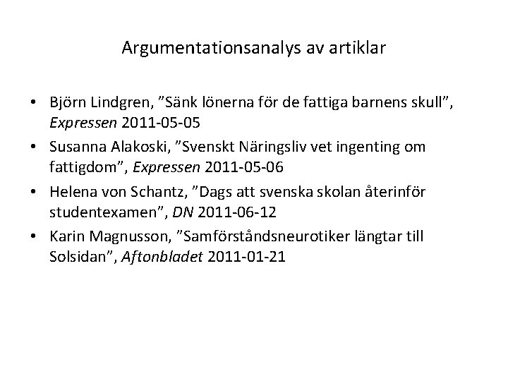 Argumentationsanalys av artiklar • Björn Lindgren, ”Sänk lönerna för de fattiga barnens skull”, Expressen