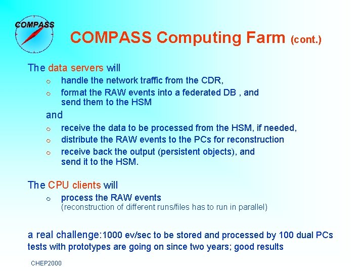 COMPASS Computing Farm (cont. ) The data servers will m m handle the network