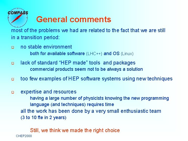 General comments most of the problems we had are related to the fact that