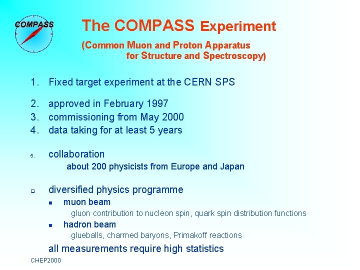 The COMPASS Experiment (Common Muon and Proton Apparatus for Structure and Spectroscopy) 1. Fixed