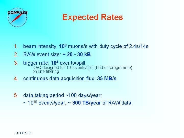 Expected Rates 1. beam intensity: 108 muons/s with duty cycle of 2. 4 s/14