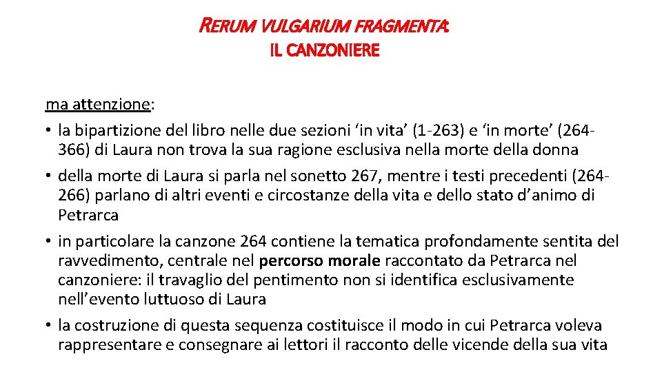 RERUM VULGARIUM FRAGMENTA: IL CANZONIERE ma attenzione: • la bipartizione del libro nelle due