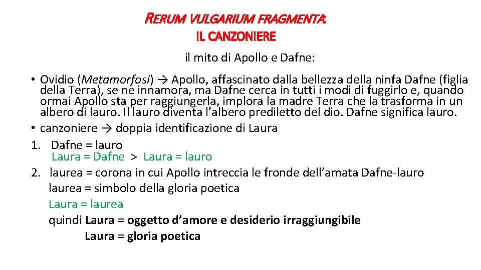 RERUM VULGARIUM FRAGMENTA: IL CANZONIERE il mito di Apollo e Dafne: • Ovidio (Metamorfosi)