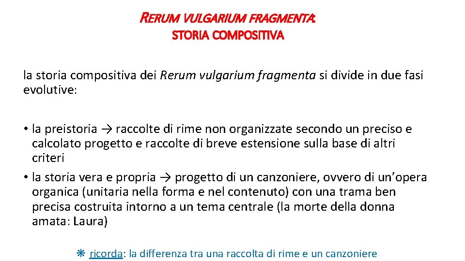 RERUM VULGARIUM FRAGMENTA: STORIA COMPOSITIVA la storia compositiva dei Rerum vulgarium fragmenta si divide