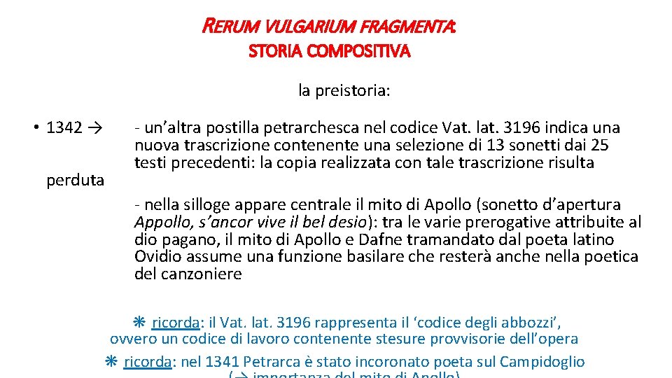 RERUM VULGARIUM FRAGMENTA: STORIA COMPOSITIVA la preistoria: • 1342 → perduta - un’altra postilla