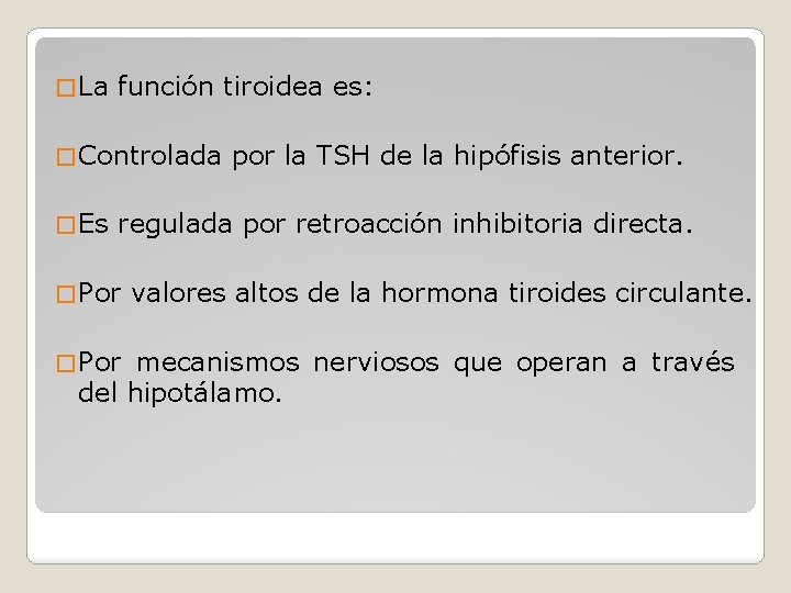 � La función tiroidea es: � Controlada � Es por la TSH de la � La función tiroidea es: � Controlada � Es por la TSH de la