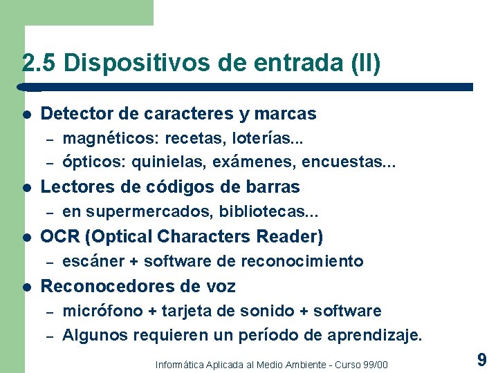 2. 5 Dispositivos de entrada (II) l Detector de caracteres y marcas – – 2. 5 Dispositivos de entrada (II) l Detector de caracteres y marcas – –