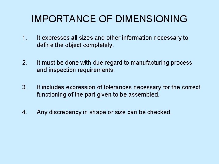 IMPORTANCE OF DIMENSIONING 1. It expresses all sizes and other information necessary to define