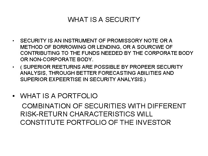 WHAT IS A SECURITY • • SECURITY IS AN INSTRUMENT OF PROMISSORY NOTE OR WHAT IS A SECURITY • • SECURITY IS AN INSTRUMENT OF PROMISSORY NOTE OR