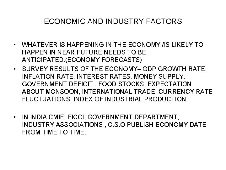 ECONOMIC AND INDUSTRY FACTORS • WHATEVER IS HAPPENING IN THE ECONOMY /IS LIKELY TO ECONOMIC AND INDUSTRY FACTORS • WHATEVER IS HAPPENING IN THE ECONOMY /IS LIKELY TO