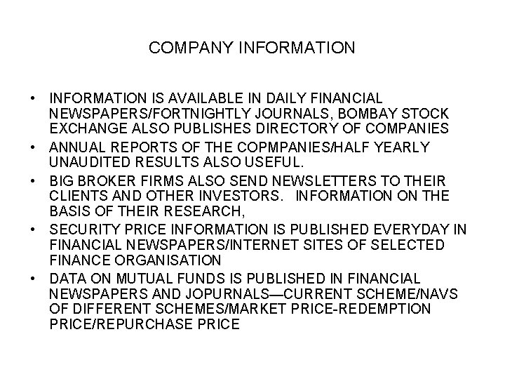 COMPANY INFORMATION • INFORMATION IS AVAILABLE IN DAILY FINANCIAL NEWSPAPERS/FORTNIGHTLY JOURNALS, BOMBAY STOCK EXCHANGE COMPANY INFORMATION • INFORMATION IS AVAILABLE IN DAILY FINANCIAL NEWSPAPERS/FORTNIGHTLY JOURNALS, BOMBAY STOCK EXCHANGE