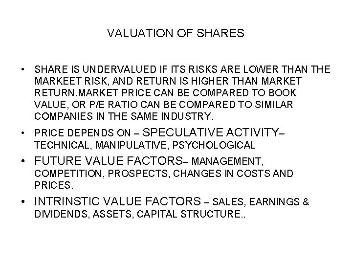 VALUATION OF SHARES • SHARE IS UNDERVALUED IF ITS RISKS ARE LOWER THAN THE VALUATION OF SHARES • SHARE IS UNDERVALUED IF ITS RISKS ARE LOWER THAN THE
