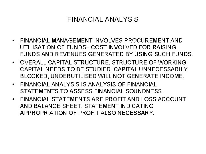 FINANCIAL ANALYSIS • FINANCIAL MANAGEMENT INVOLVES PROCUREMENT AND UTILISATION OF FUNDS– COST INVOLVED FOR FINANCIAL ANALYSIS • FINANCIAL MANAGEMENT INVOLVES PROCUREMENT AND UTILISATION OF FUNDS– COST INVOLVED FOR