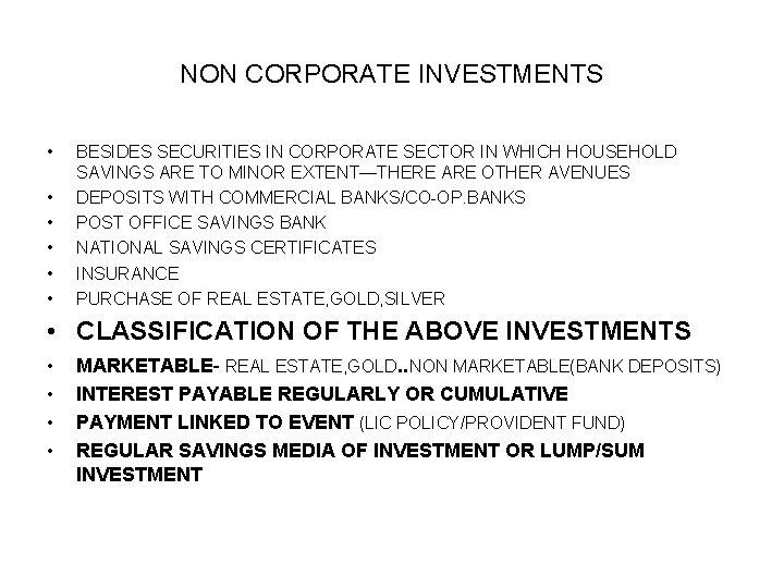 NON CORPORATE INVESTMENTS • • • BESIDES SECURITIES IN CORPORATE SECTOR IN WHICH HOUSEHOLD NON CORPORATE INVESTMENTS • • • BESIDES SECURITIES IN CORPORATE SECTOR IN WHICH HOUSEHOLD
