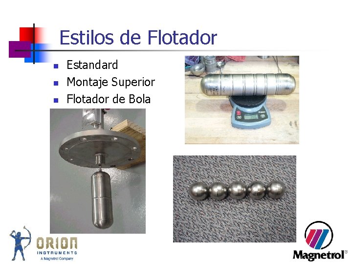 Estilos de Flotador n n n Estandard Montaje Superior Flotador de Bola Estilos de Flotador n n n Estandard Montaje Superior Flotador de Bola