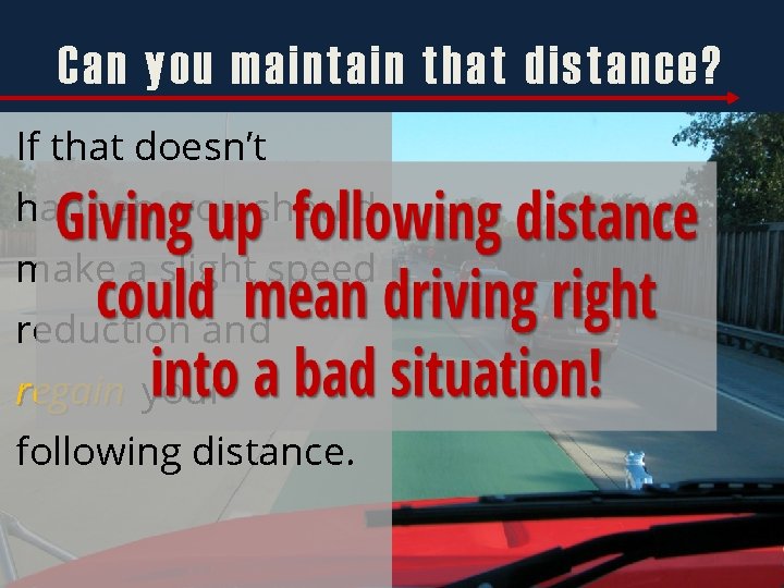 What is a safe following distance Far enough