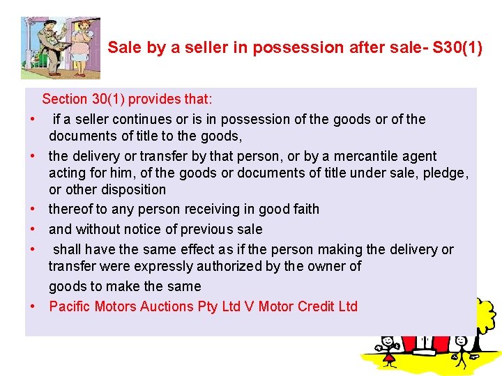 Sale by a seller in possession after sale- S 30(1) • • • Section