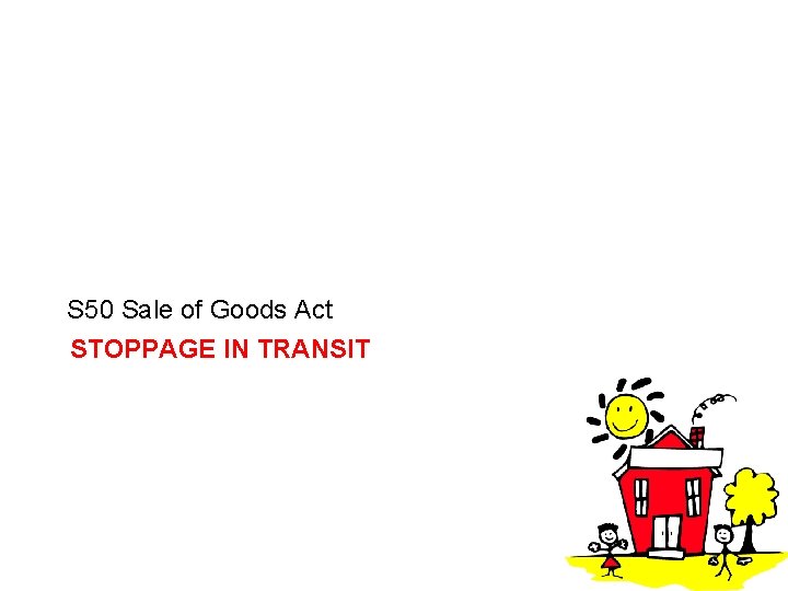 S 50 Sale of Goods Act STOPPAGE IN TRANSIT 