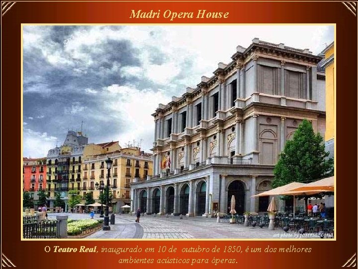 Madri Opera House O Teatro Real, inaugurado em 10 de outubro de 1850, é