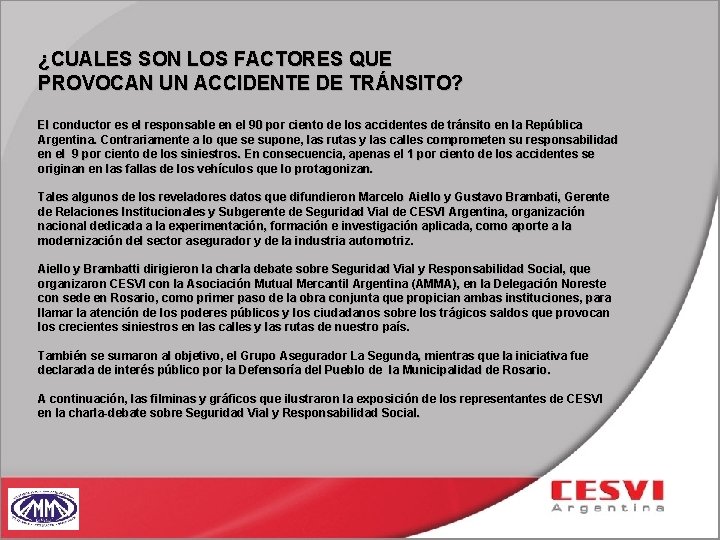 ¿CUALES SON LOS FACTORES QUE PROVOCAN UN ACCIDENTE DE TRÁNSITO? El conductor es el