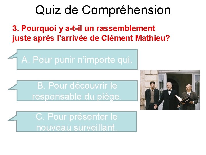 Quiz de Compréhension 3. Pourquoi y a-t-il un rassemblement juste après l’arrivée de Clément