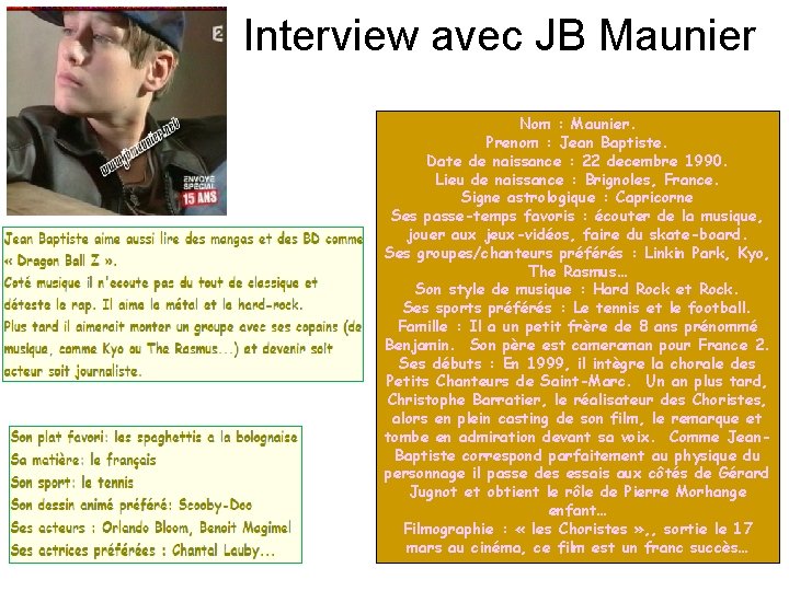 Interview avec JB Maunier Nom : Maunier. Prenom : Jean Baptiste. Date de naissance