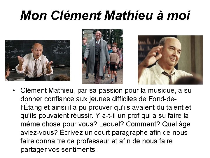 Mon Clément Mathieu à moi • Clément Mathieu, par sa passion pour la musique,