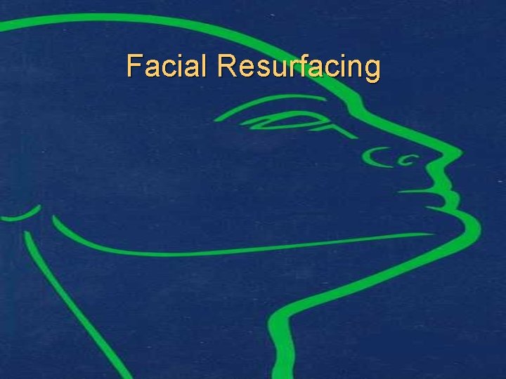 Facial Resurfacing 