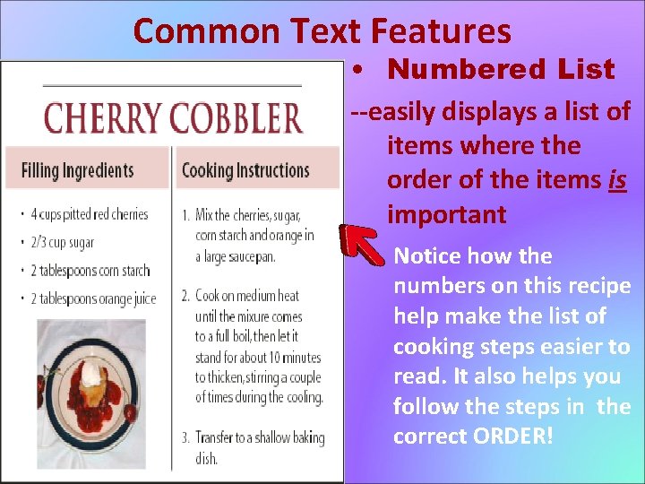 Common Text Features • Numbered List --easily displays a list of items where the