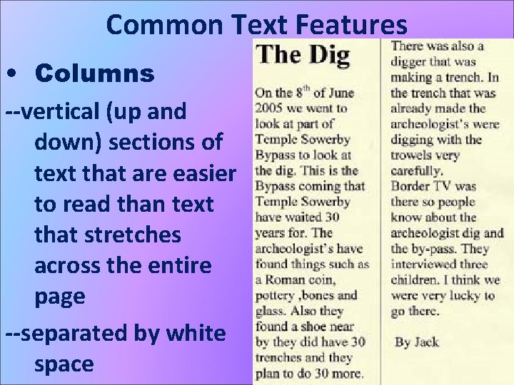 Common Text Features • Columns --vertical (up and down) sections of text that are