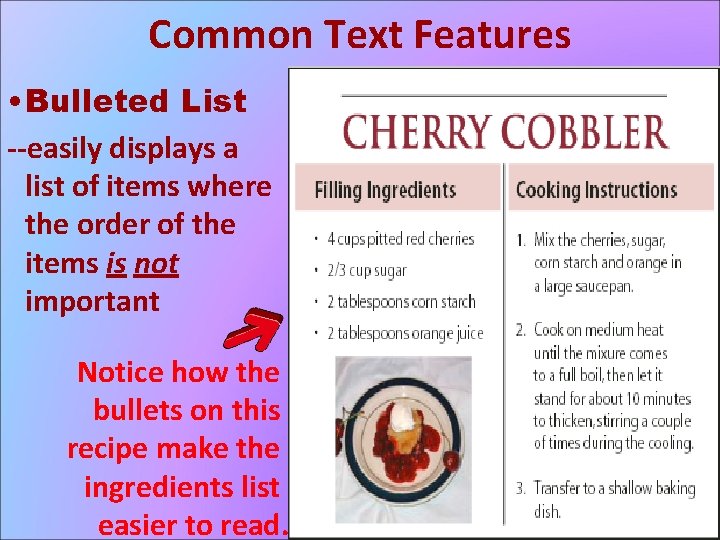 Common Text Features • Bulleted List --easily displays a list of items where the