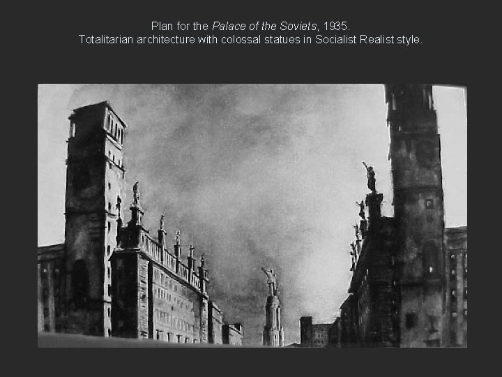 Plan for the Palace of the Soviets, 1935. Totalitarian architecture with colossal statues in