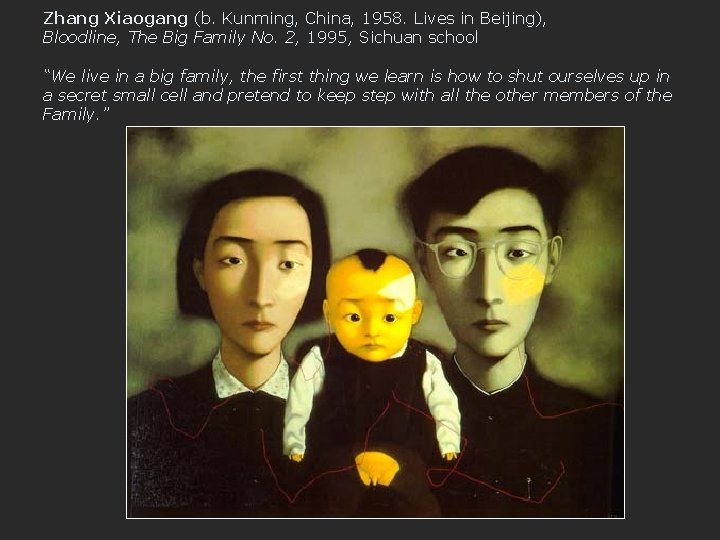 Zhang Xiaogang (b. Kunming, China, 1958. Lives in Beijing), Bloodline, The Big Family No.
