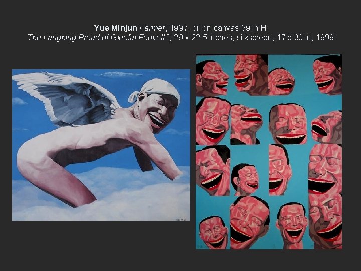 Yue Minjun Farmer, 1997, oil on canvas, 59 in H The Laughing Proud of