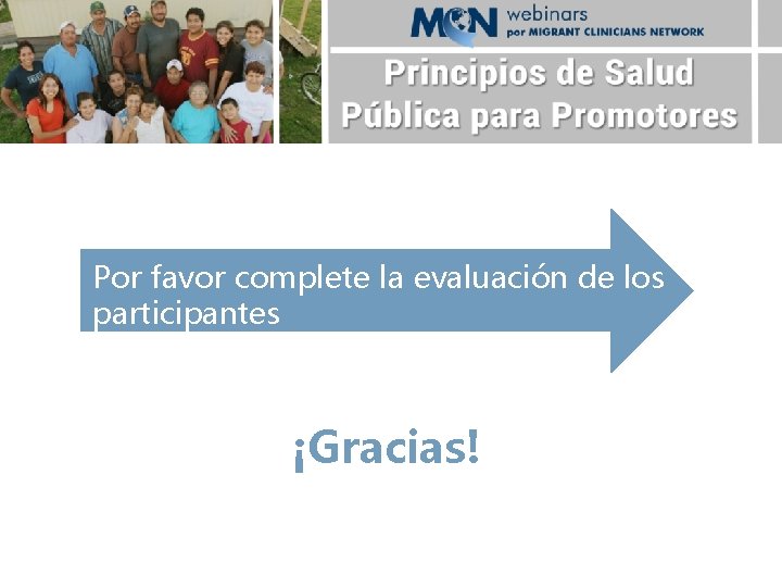 Por favor complete la evaluación de los participantes ¡Gracias! 