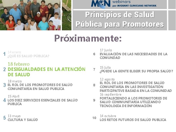 Próximamente: 1 14 enero ¿QUÉ ES SALUD PÚBLICA? 18 febrero 2 DESIGUALDADES EN LA