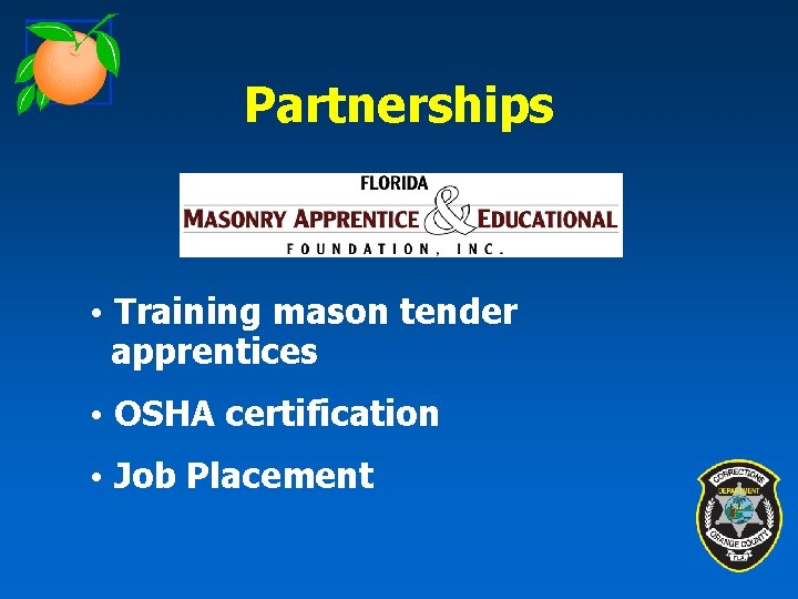 Partnerships • Training mason tender apprentices • OSHA certification • Job Placement 