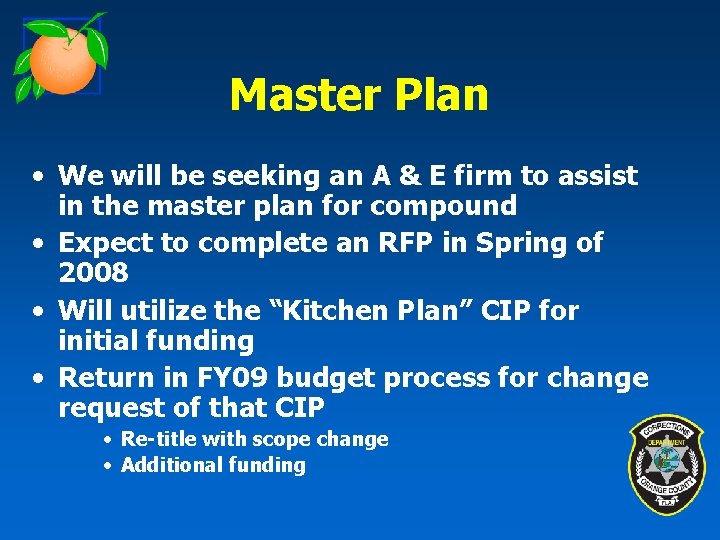 Master Plan • We will be seeking an A & E firm to assist