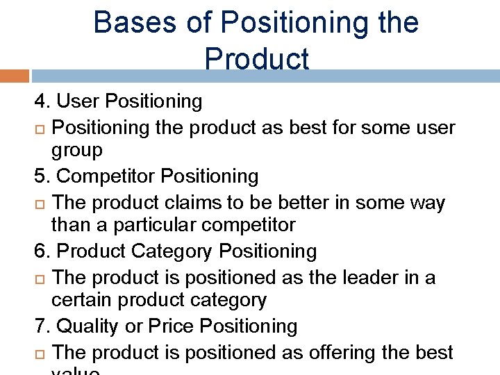 Bases of Positioning the Product 4. User Positioning the product as best for some