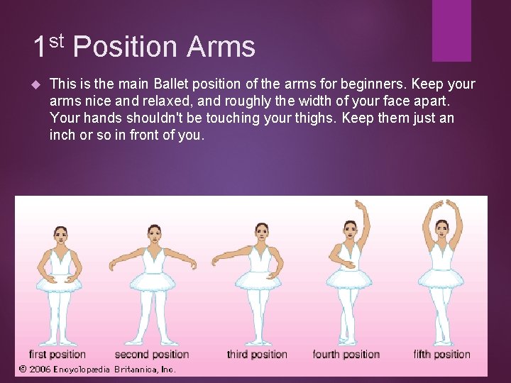 st 1 Position Arms This is the main Ballet position of the arms for