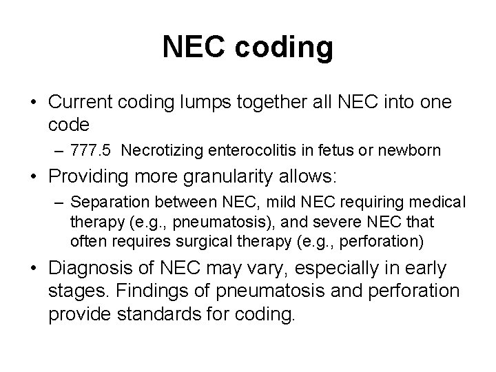 NEC coding • Current coding lumps together all NEC into one code – 777.