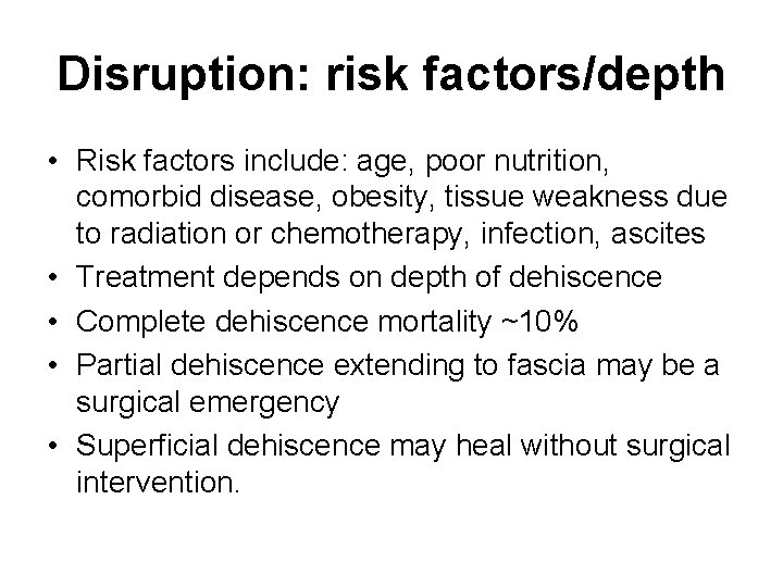 Disruption: risk factors/depth • Risk factors include: age, poor nutrition, comorbid disease, obesity, tissue